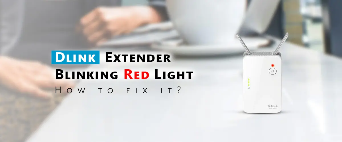 Dlink Extender Blinking Red Light